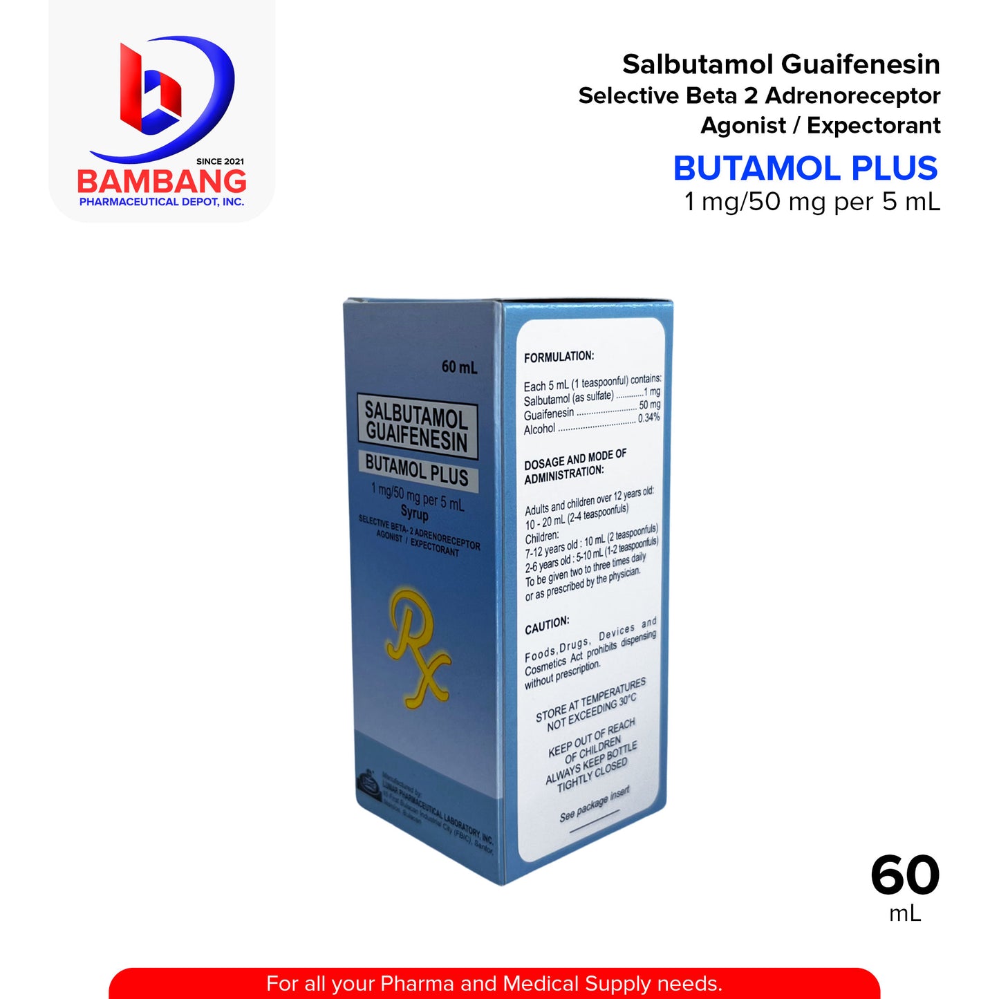 BUTAMOL PLUS Salbutamol Guaifenesin 1 mg / 50 mg per 5 mL Selective Beta 2 Adrenoreceptor Agonist / Expectorant 60mL