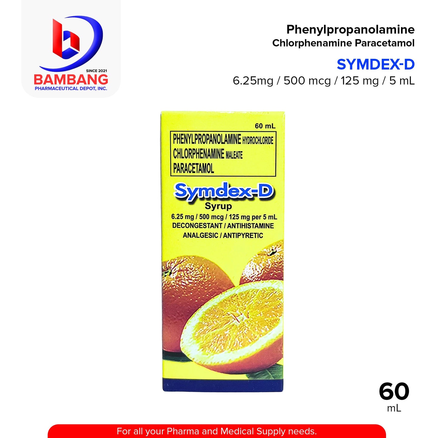 SYMDEX-D FORTE Phenylpropanolamine Hydrochloride Chlorphenamine Maleate Paracetamol 6.25mg / 500 mcg / 125 mg / 5 mL Decongestant Antihistamine Analgesic Antipyretic Syrup 60mL