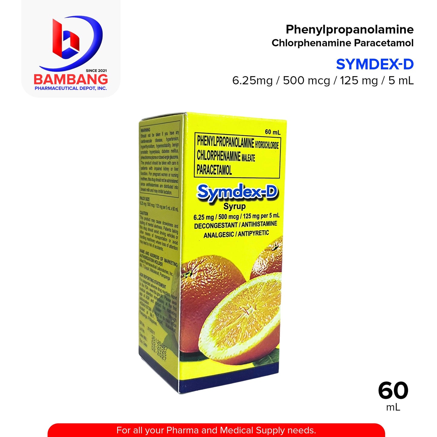 SYMDEX-D FORTE Phenylpropanolamine Hydrochloride Chlorphenamine Maleate Paracetamol 6.25mg / 500 mcg / 125 mg / 5 mL Decongestant Antihistamine Analgesic Antipyretic Syrup 60mL