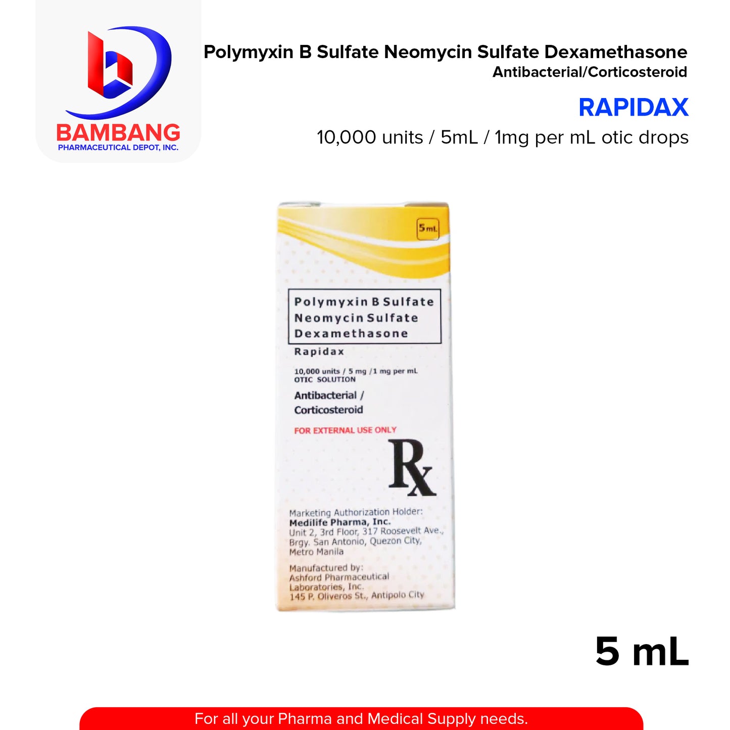 RAPIDAX Polymyxin B Sulfate Neomycin Sulfate Dexamethasone 10,000 Units /5 mg /1mg per ml Antibacterial Corticosteroid 5ml